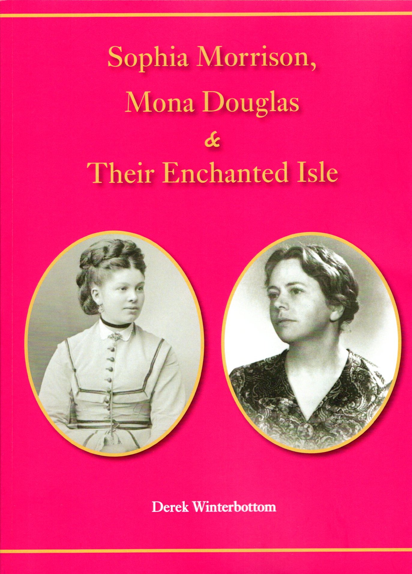 New Book - Sophia Morrison, Mona Douglas and Their Enchanted Isle - North  American Manx Association